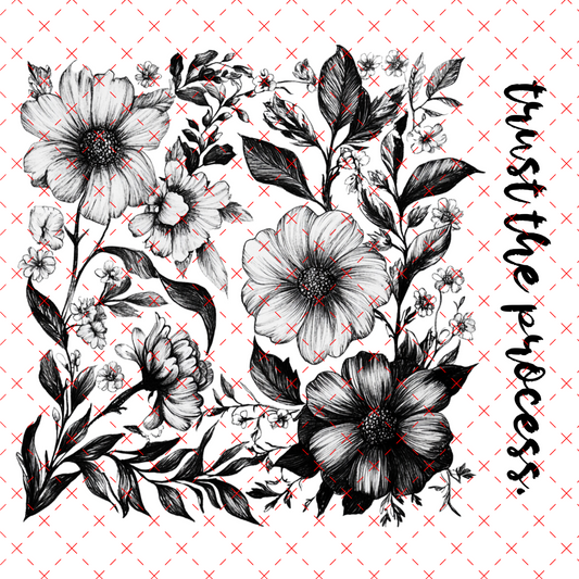 20 - TRUST THE PROCESS MONO FLORALS