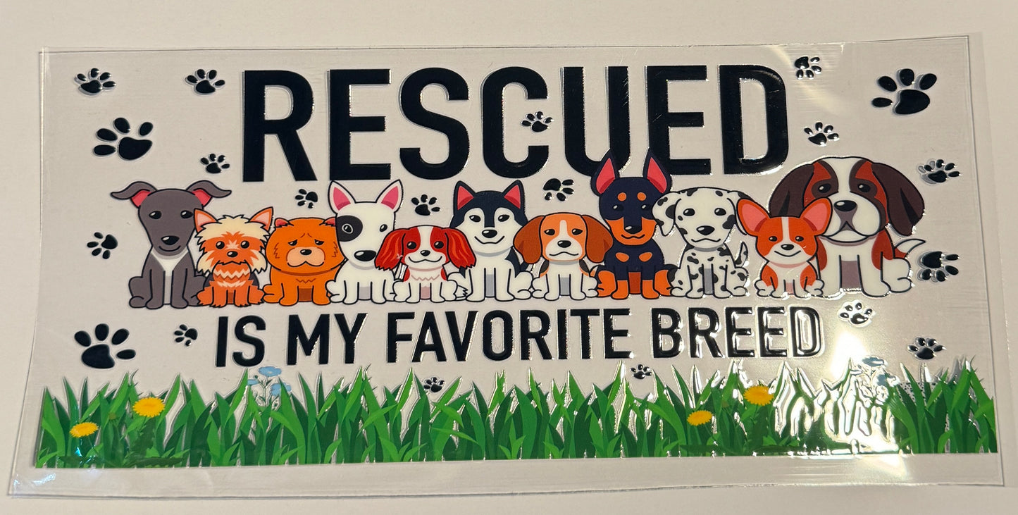 Rescued is my Favorite Breed