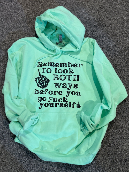 Remember to look both ways - Mint Hoodie